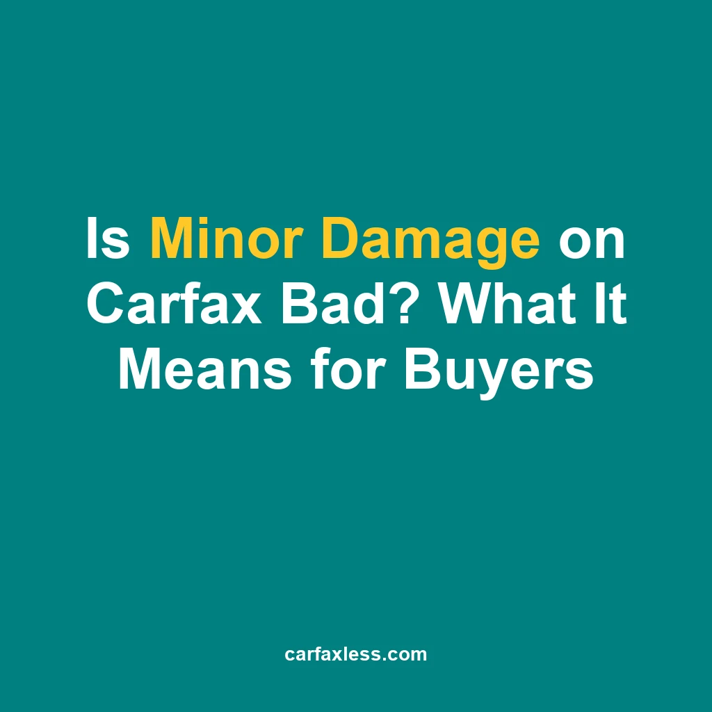 Minor damage on Carfax isn't always a dealbreaker. Learn what it really means, when to worry, how it affects value, and when it's actually an opportunity to save.